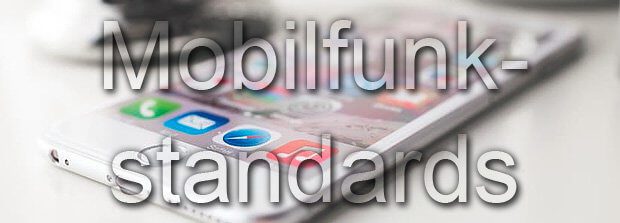 Mobilfunk Standard, Generationen, Geschichte, Mobiltelefonie, mobile Datenübertragung GSM, GPRS, EDGE, UMTS, HSPA, LTE 2G, 3G, 4G und 5G Datenraten Vergleich