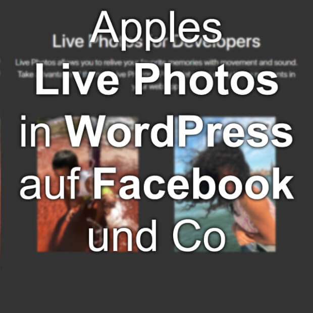 Live Photo Facebook WordPress einbauen einfügen einbinden einbetten