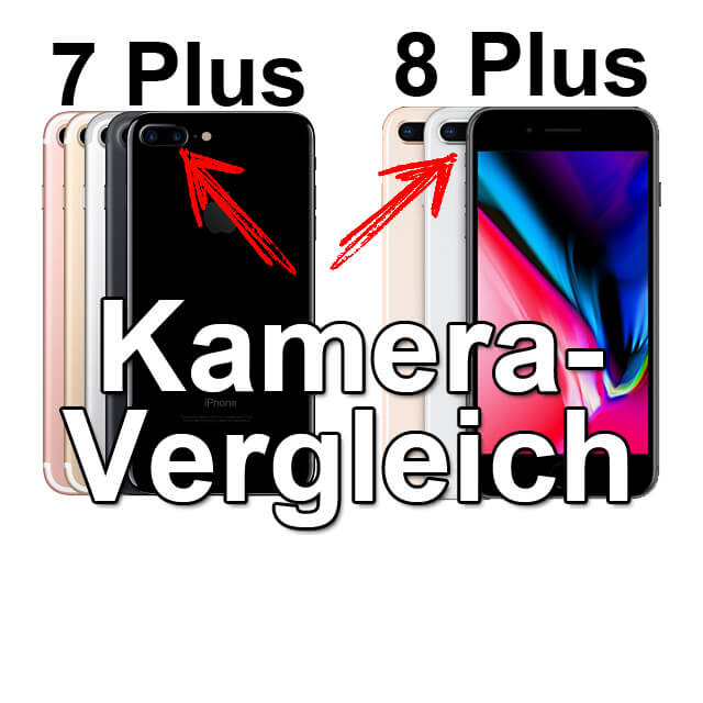 Kamera Vergleich Von Apple Iphone 7 Plus Und Iphone 8 Plus 