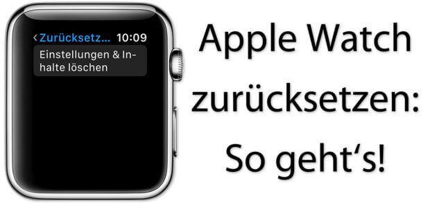 Die Apple Watch zurücksetzen auf Werkseinstellungen bzw. das Entkoppeln vom iPhone geht mit und ohne Smartphone. Anleitung, Unterschiede der beiden Methoden und Hilfe bei weiteren Themen: gibt's hier!