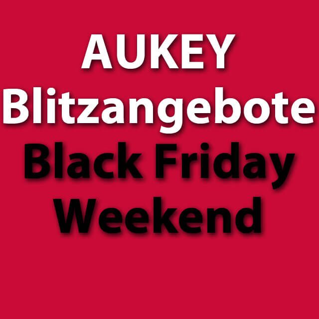 Amazon Black Friday Weekend 2017 AUKEY Technik-Angebote