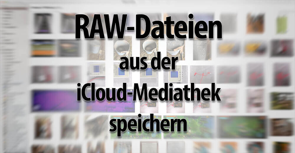 Instructions: How to get the RAW files of the photos from the iCloud Photo Library on the Mac.