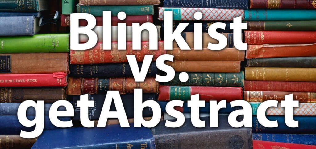 Blinkist and getAbstract in comparison of offers and numbers can be found here. Further details, the title search and more can be found on the websites of the book summarizers.