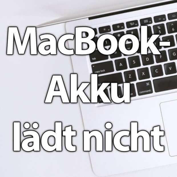 MacBook Pro/Air lädt nicht mehr – Ursachen und Lösungen » Sir Apfelot
