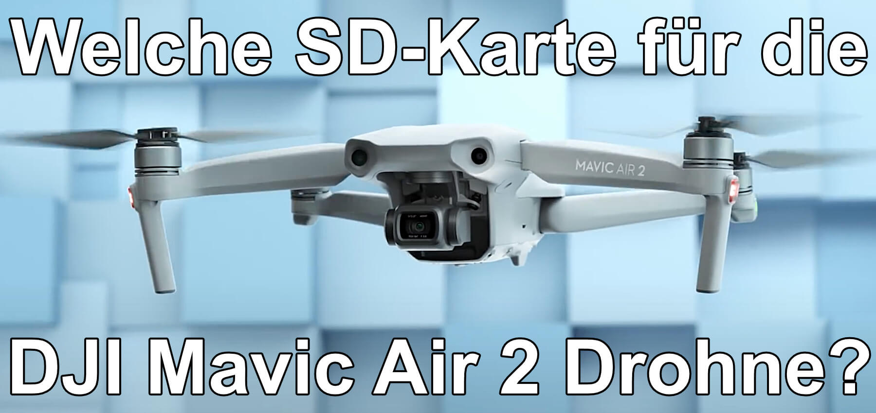 The right SD for the DJI Mavic Air 2 »Sir Apfelot
