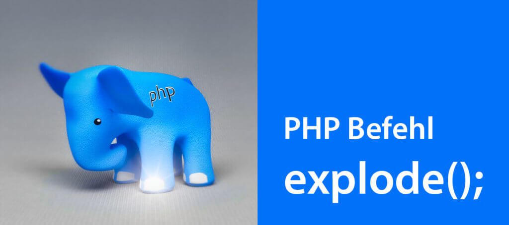 So funktioniert der PHP-Befehl explode – Erklärung und Praxis-Beispiele.
