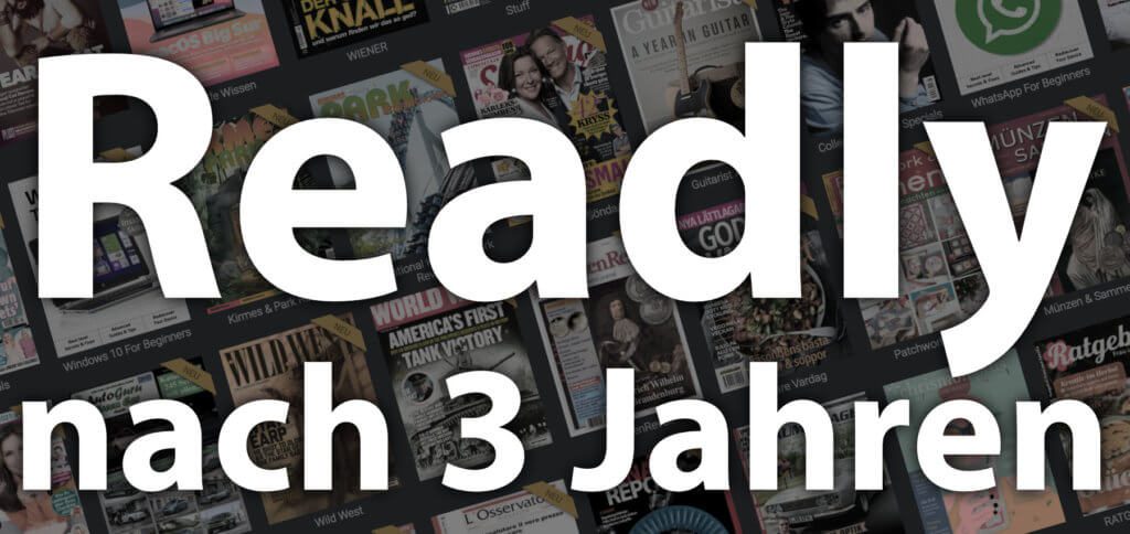 Nach mittlerweile über 3 Jahren Nutzung zeige ich hier meine Erfahrungen und meine Meinung zu Readly auf. Für euch gibt es ein günstiges Angebot.