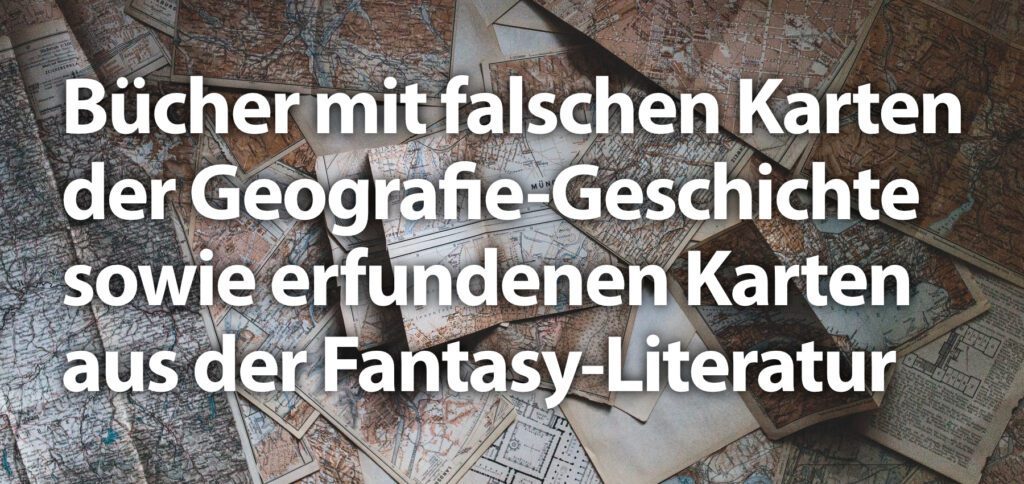 Fantasy-Karten und erlogenes Kartenmaterial – Hier findet ihr eine Sammlung zu alten Seefahrer-Karten, Fantasy Maps, Mittelerde, Westeros, Ankh-Morpork und mehr.