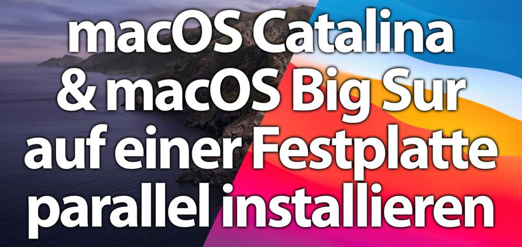 Here you will find step-by-step instructions to install macOS Big Sur and Catalina in parallel without a partition. With an APFS volume you can easily use two boot systems on the Apple Mac.