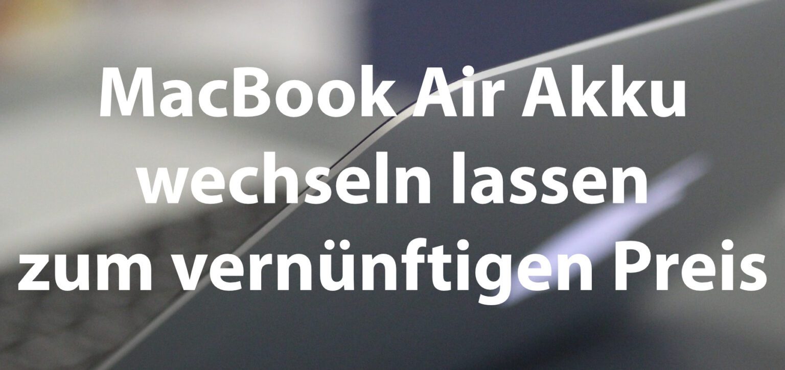 MacBook Air Akku tauschen lassen mit Sir-Apfelot-Rabatt » Sir Apfelot
