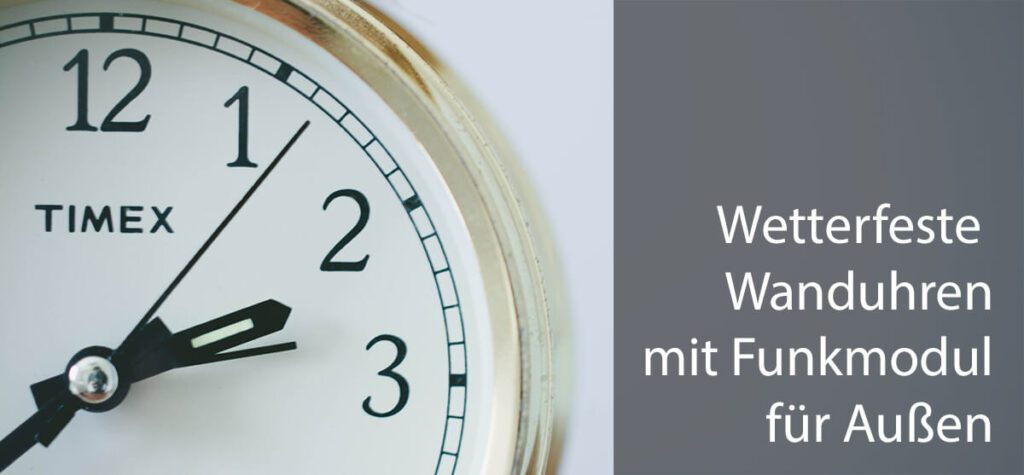 Wer im Außenbereich eine Wanduhr anbringen möchte, findet hier Top-Modelle, die sich per Funk stellen und dazu noch Temperatur und Luftfeuchtigkeit anzeigen.
