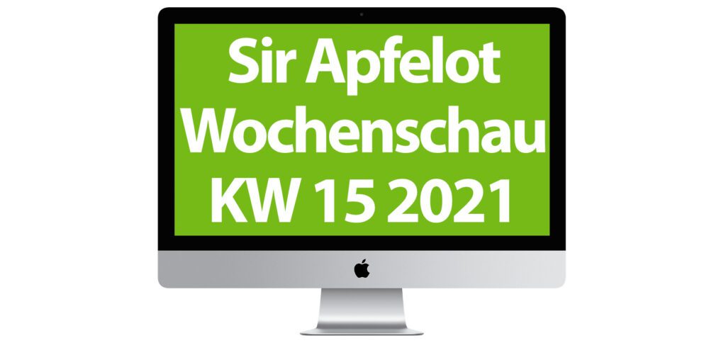 In der Sir Apfelot Wochenschau zur Kalenderwoche 15 in 2021 findet ihr u. a. folgende Themen: <a class=
