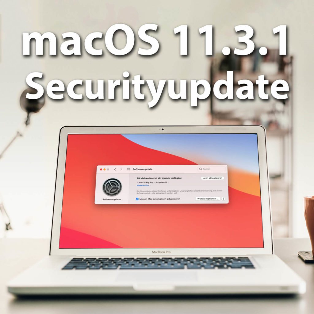 macOS 11.3.1 Sicherheitsupdate