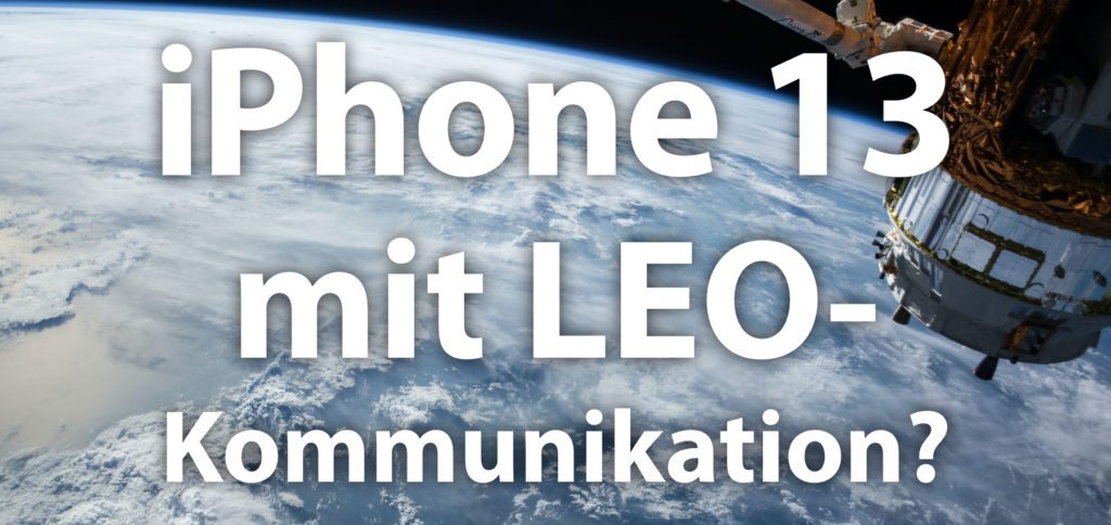 Wird mit dem iPhone 13 Satellitentelefonie möglich? Dank dem Qualcomm X60 und dem Anfunken von „Low Earth Orbit“-Satelliten (LEO) sollen Notrufe in abgelegenen Regionen ab diesem Jahr auch mit dem Apple-Smartphone möglich werden.