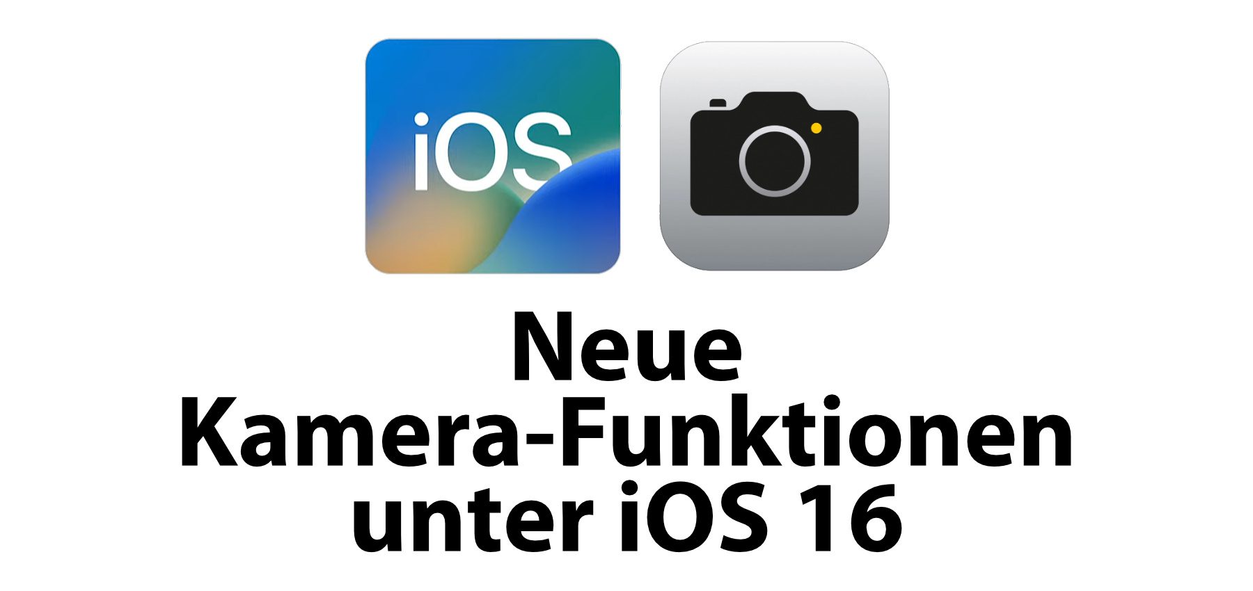 Three camera app improvements in iOS 16 » Sir Apfelot
