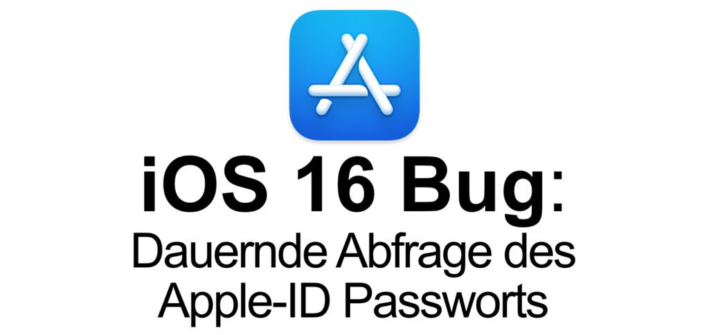 Nach der Installation von iOS 16 wird im App Store dauernd das Apple-ID-Passwort abgefragt? Hier findet ihr eine mögliche Lösung für den iPhone-Bug!