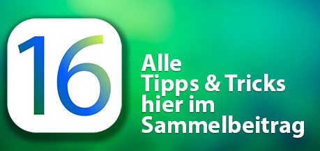 iOS 16 Tipps Sammelartikel