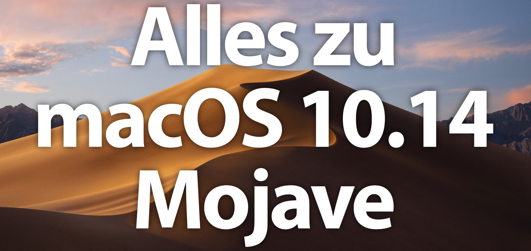 Macos 10 14 mojave alles was ihr wissen m sst sir apfelot
