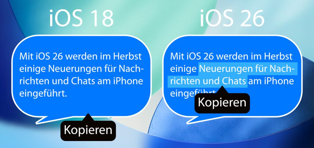 Ab iOS 26 wird es am iPhone endlich möglich, einzelne Textausschnitte in Nachrichten-Sprechblasen zu kopieren – anstatt des gesamten Texts.