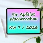 Sir Apfelot Wochenschau KW 7, 2026
