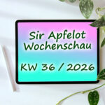 Sir Apfelot Wochenschau KW 36, 2026
